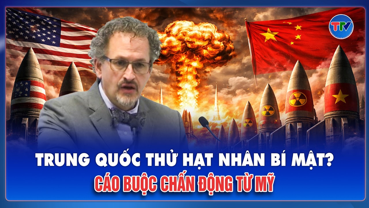 Mỹ nói Trung Quốc thử hạt nhân, nghi vấn “vũ khí hủy diệt” bí mật đang trỗi dậy mạnh mẽ
