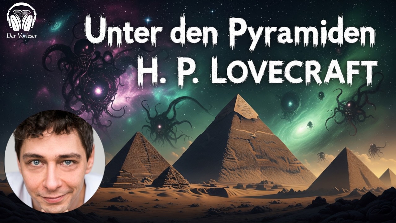 Harry Houdinis schlimmster Albtraum: UNTER DEN PYRAMIDEN (H. P. Lovecraft)