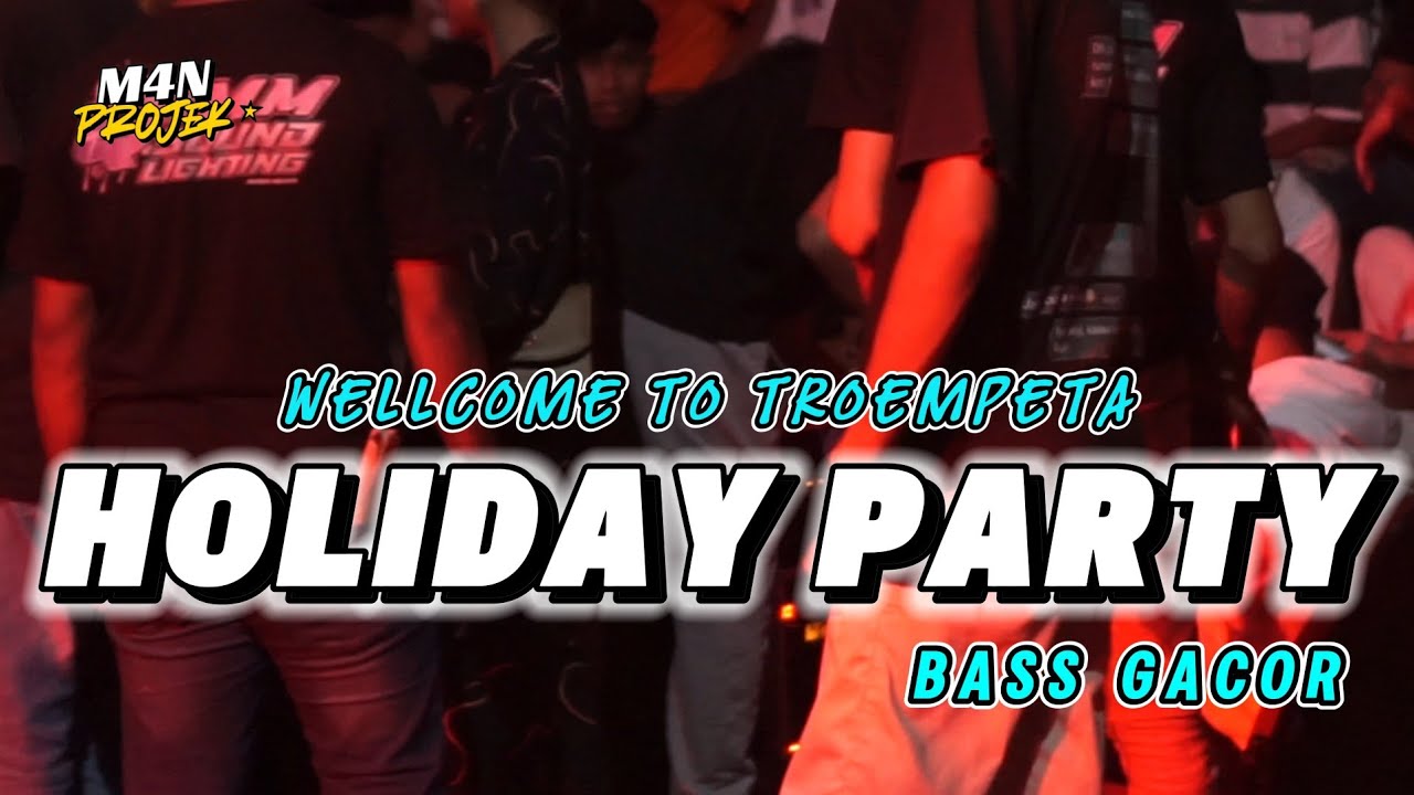 PARTY SENTAK🌴 TRUMPUETA HOLIDAY (M4N PROJEK) BASS GACOR 2025