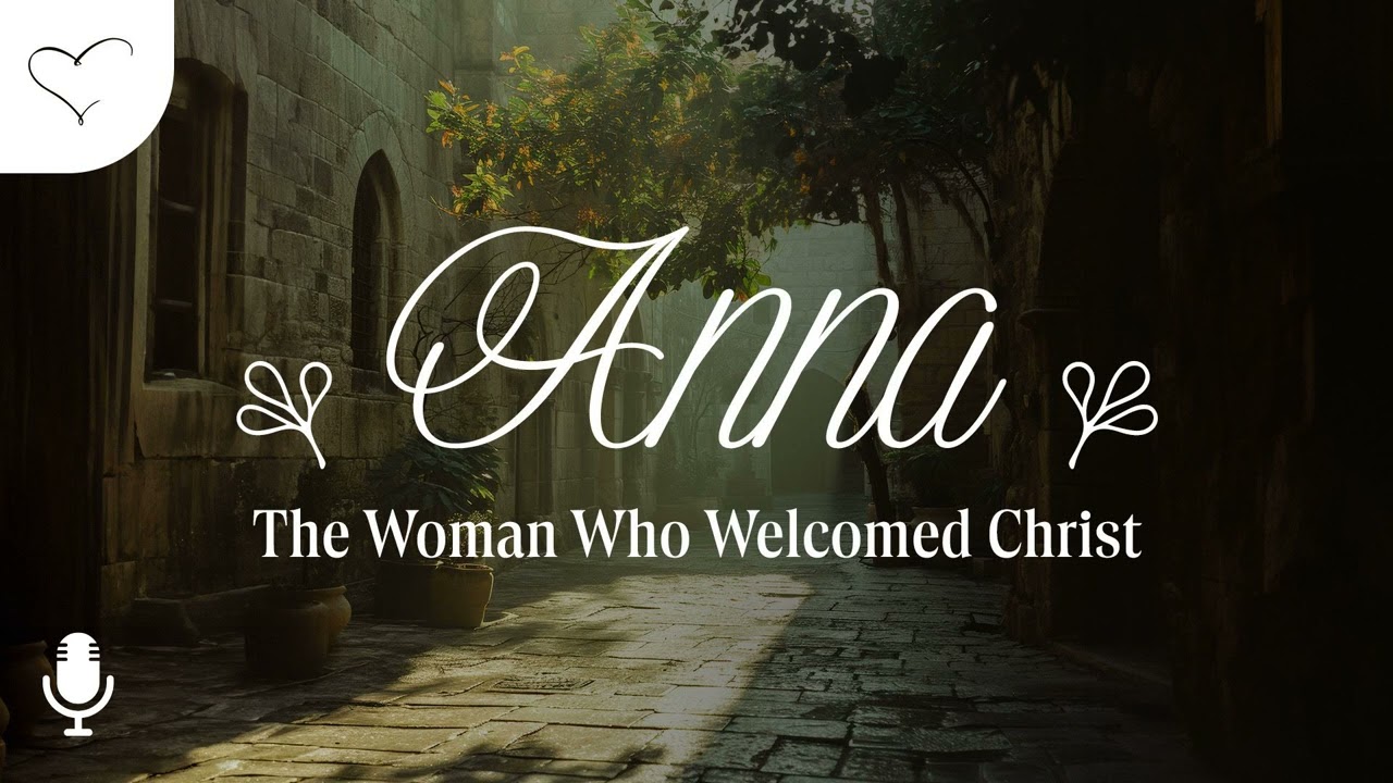 Anna, Ep. 3: A God-Centered Life
