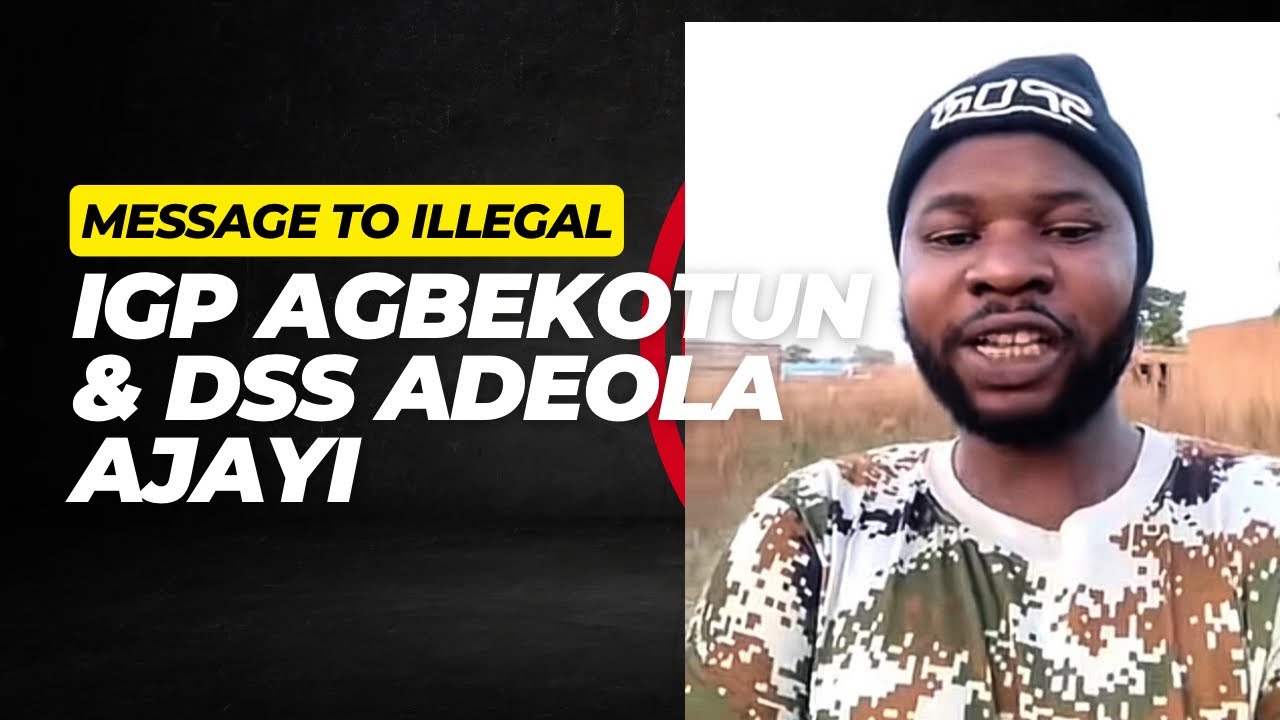 Сообщение нелегальному IGP Агбекотуну и DSS Адеоле Аджайи