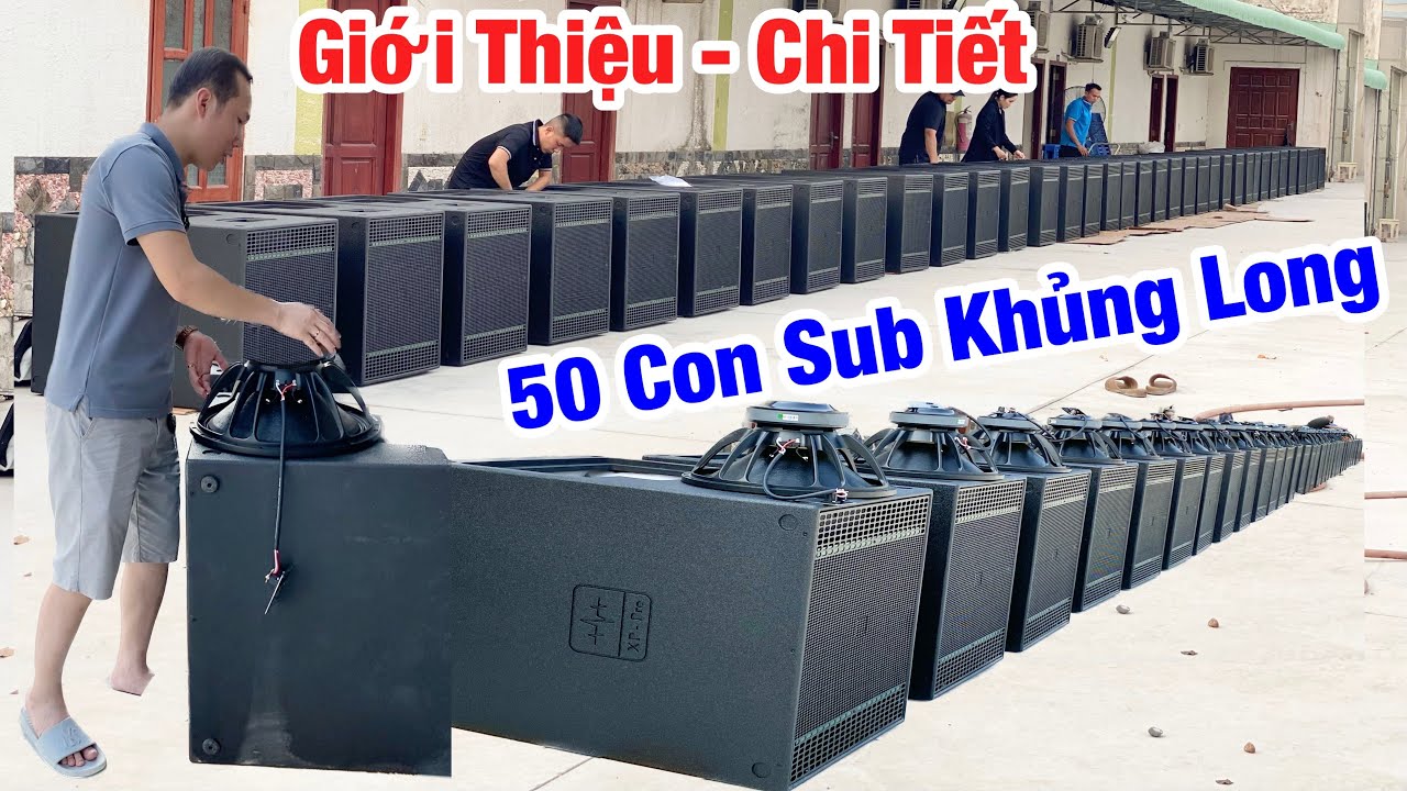 Giới Thiệu - Chi Tiết “ Gần 50 Con - Sub Khủng Long XP_Pro. PROSOUND MIỀN TÂY 2025. LH 0933991244