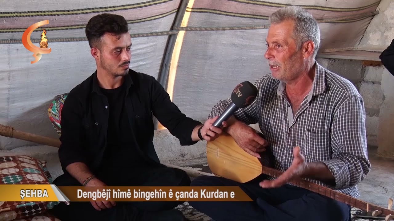 ŞEHBA  |  Dengbêjî hîmê bingehîn ê çanda Kurdan e
