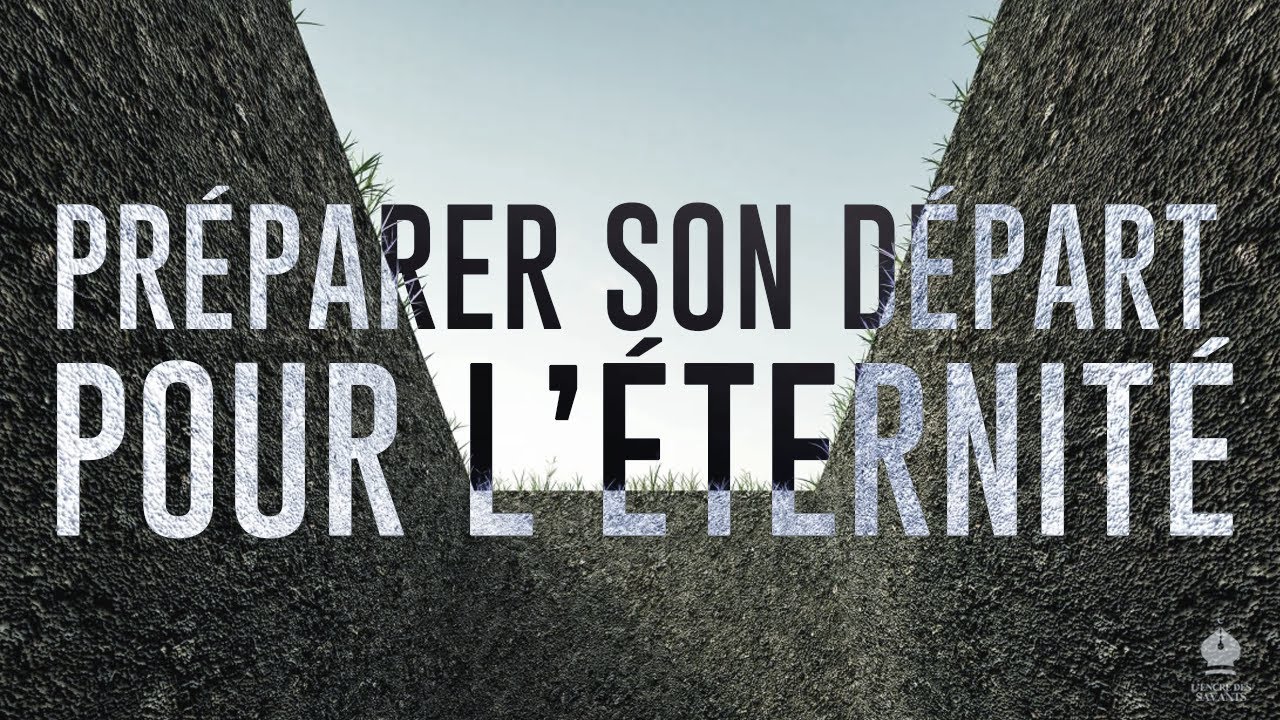 Préparer Son Départ Pour L'éternité