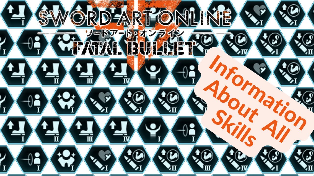 Information About All the Skills in the Game [Sword Art Online: Fatal Bullet]