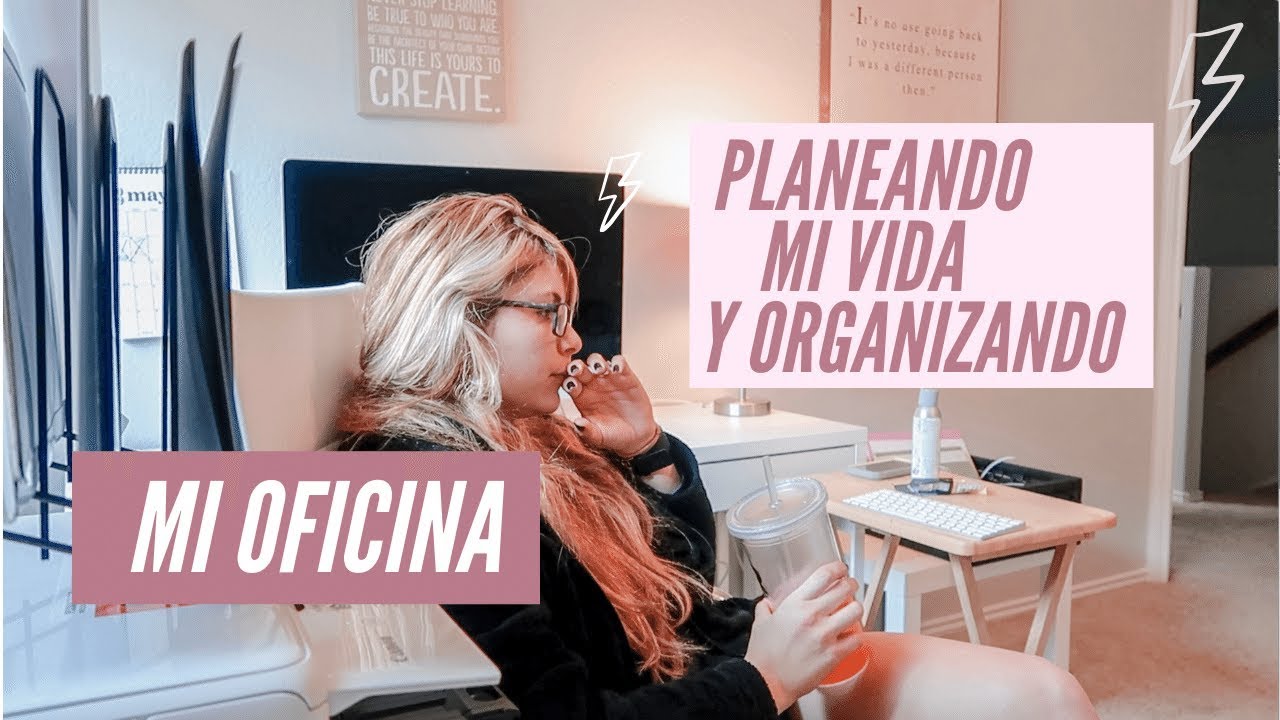 PLANEANDO, LIMPIANDO & ORGANIZANDO MI OFICINA