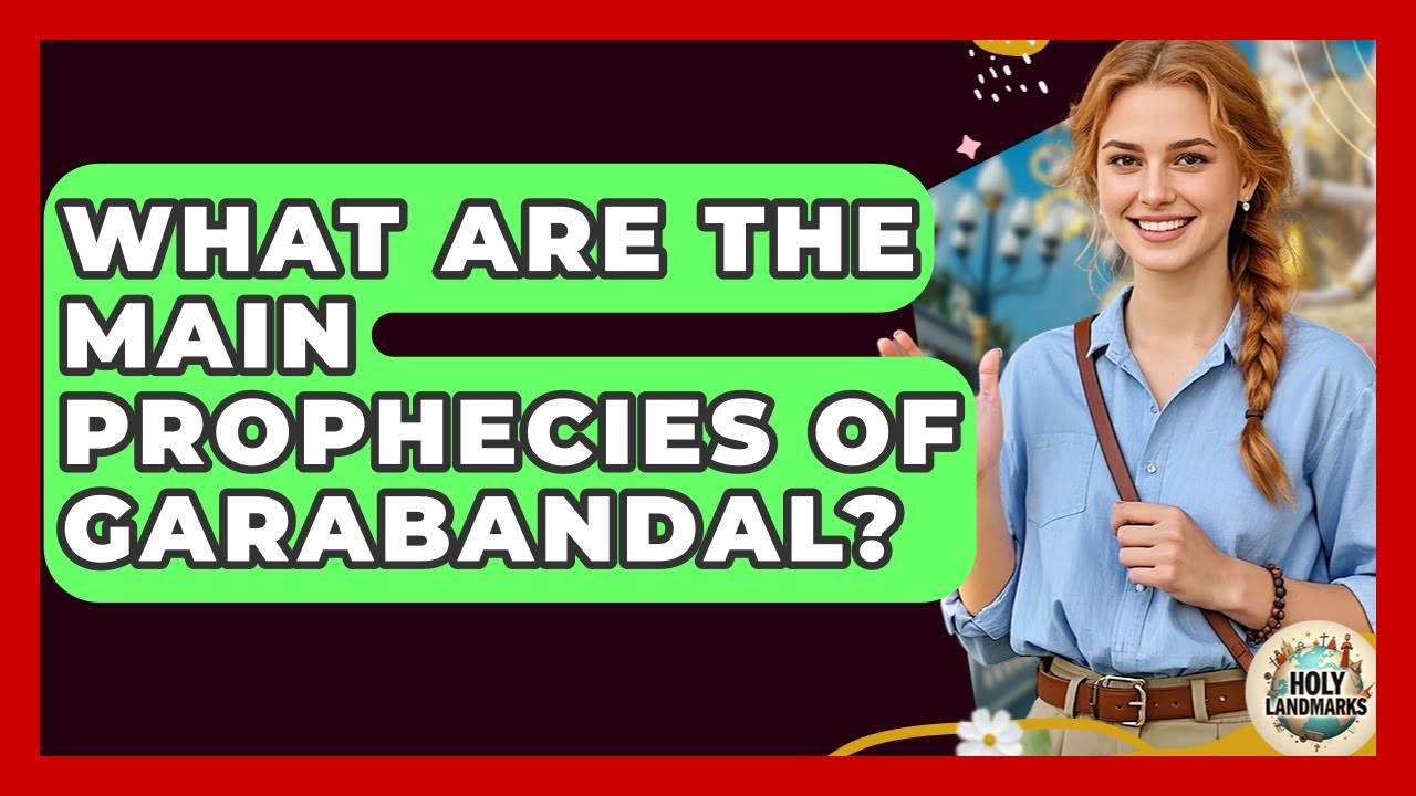 What Are The Main Prophecies Of Garabandal? - Holy Landmarks
