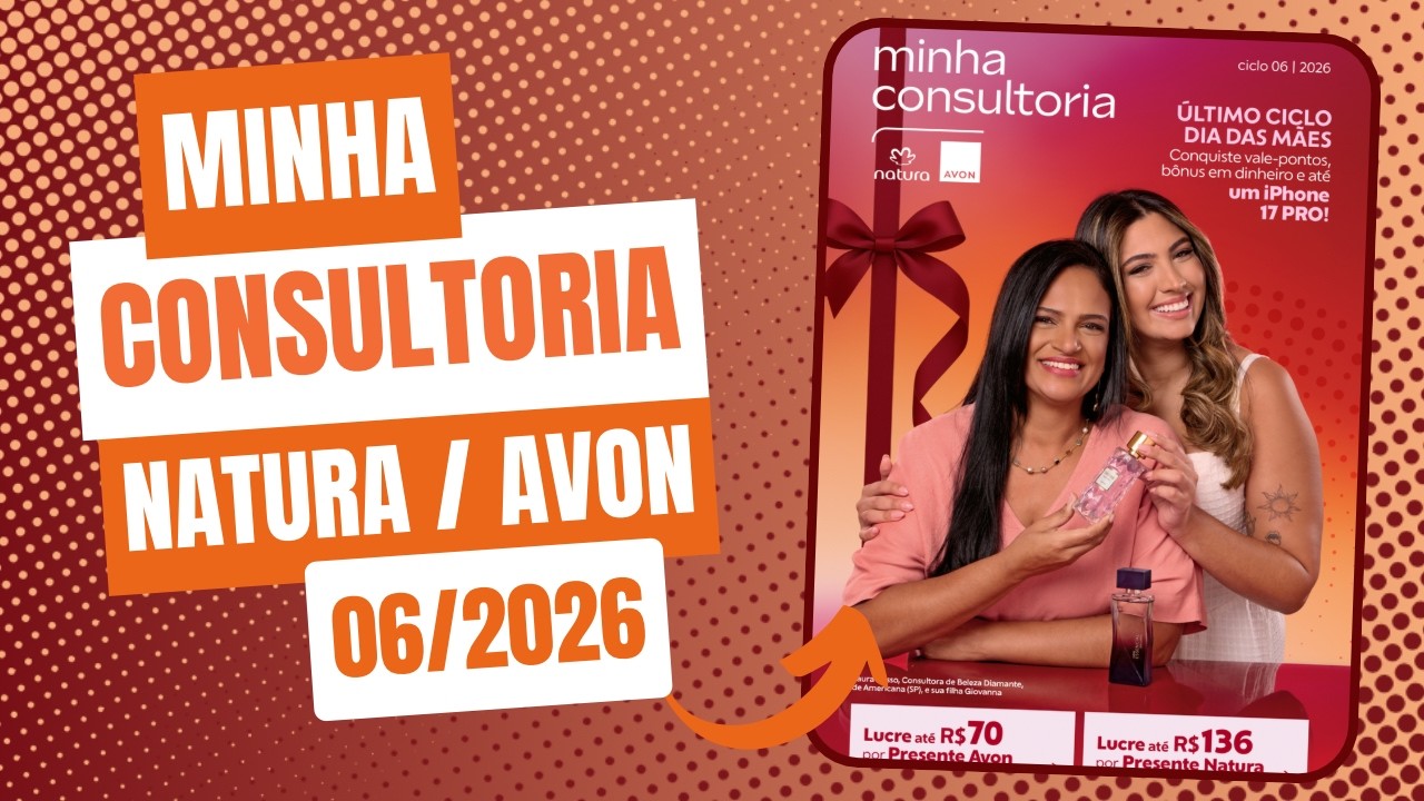 REVISTA MINHA CONSULTORIA NATURA / AVON CICLO 06/2026