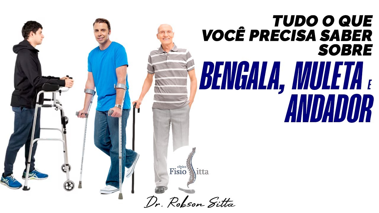 COMO USAR MULETA, BENGALA E ANDADOR - Clínica de Fisioterapia Dr. Robson Sitta