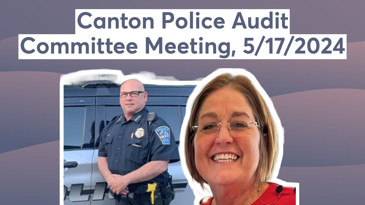 Canton Police Audit Committee Meeting, 5/17/2024