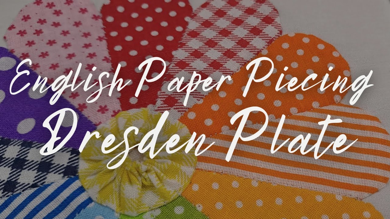 Get Started With English Paper Piecing - How to Make A Dresden Plate