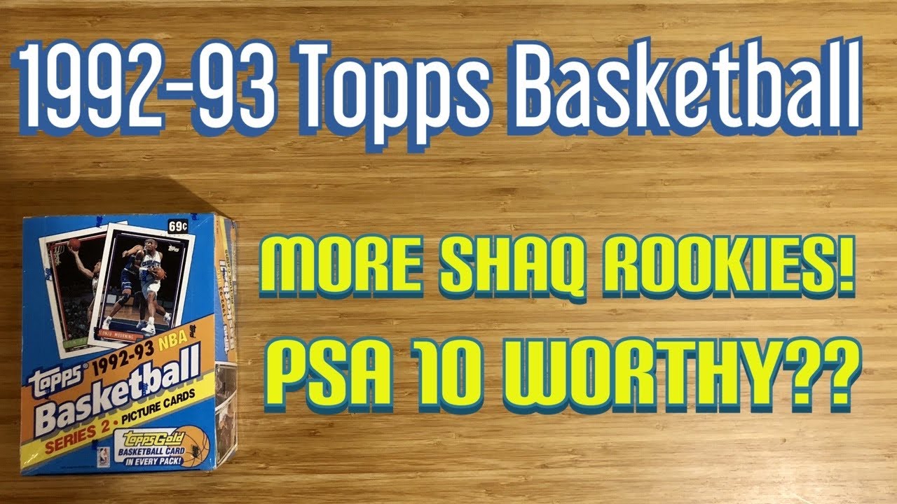 1992-93 Topps Basketball Box Break - MORE SHAQ ROOKIES! PSA 10 WORTHY??