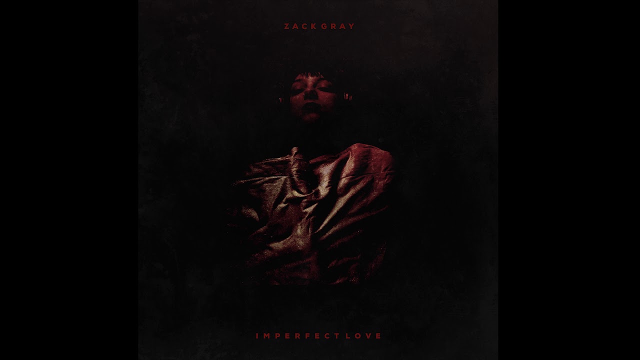 Zack Gray - Imperfect Love (Official Audio)