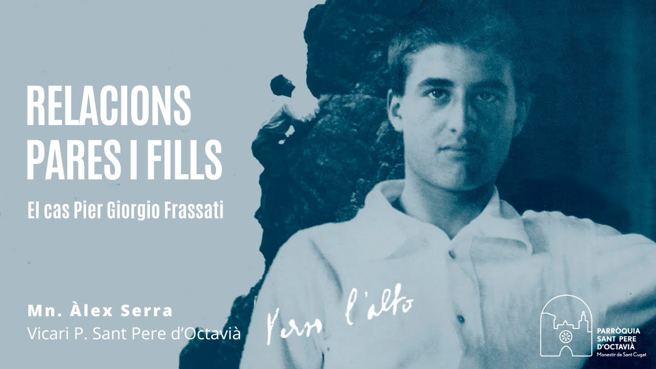 La relació entre pares i fills: el cas Pier Giorgio Frassati