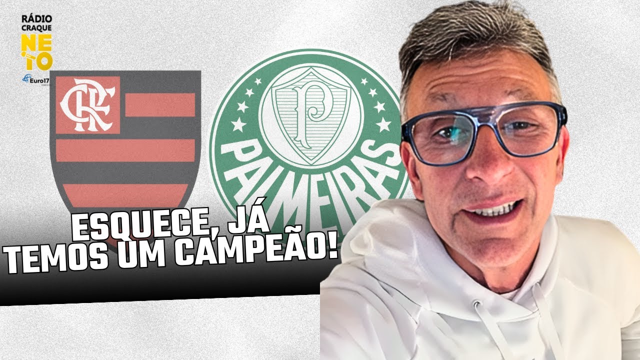 FLAMENGO X PALMEIRAS: CRAQUE NETO CRAVA CAMPE&Atilde;O BRASILEIRO E CRITICA ELENCO PALMEIRENSE