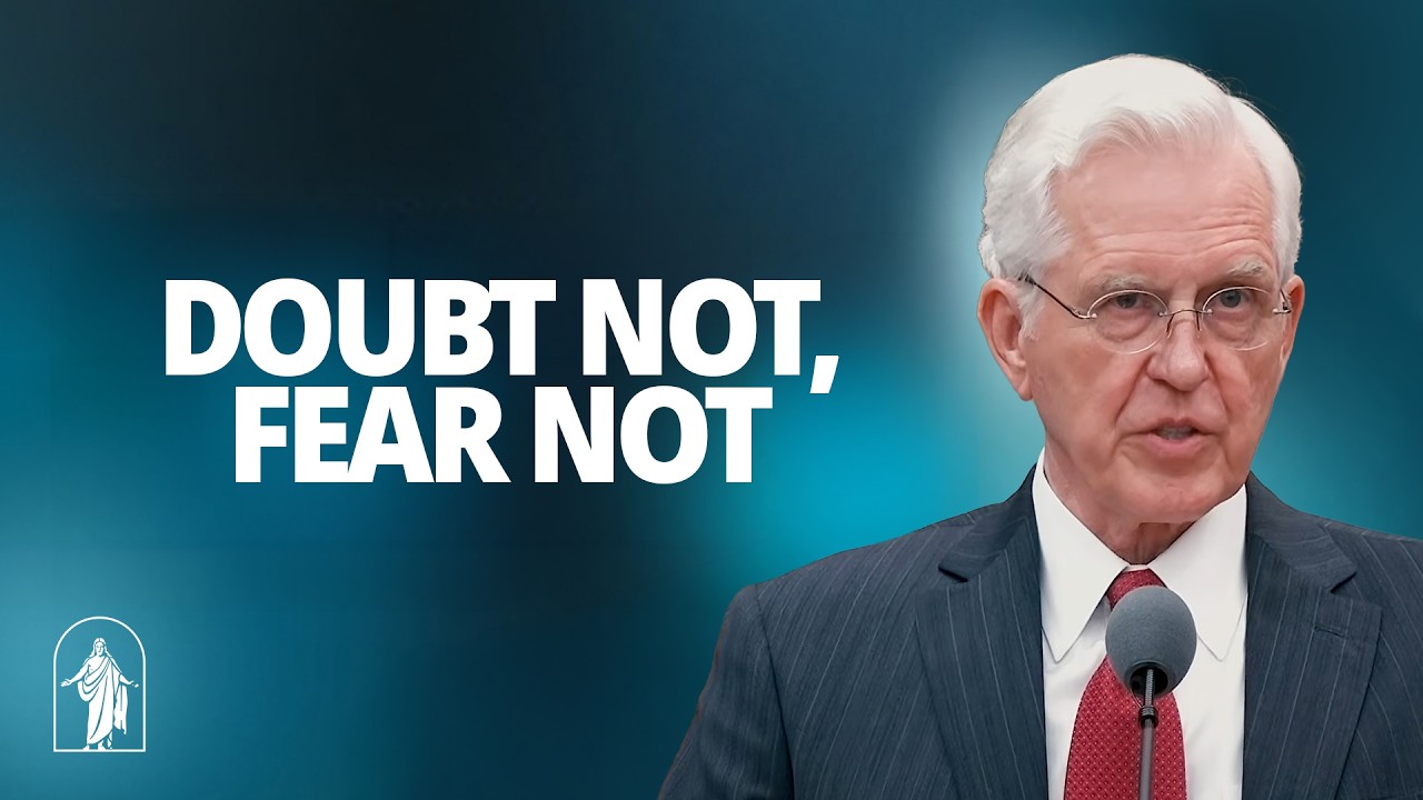 Guidance for Followers of Jesus Christ: Doubt Not, Fear Not