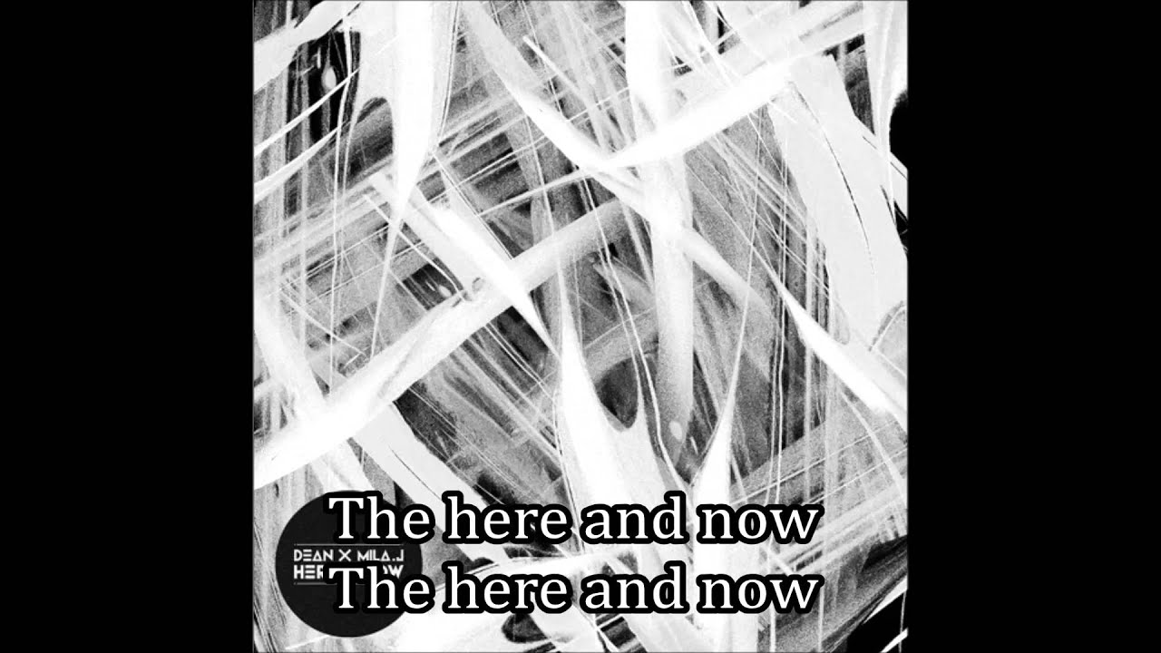 DEAN - Here & Now (feat. Mila J )