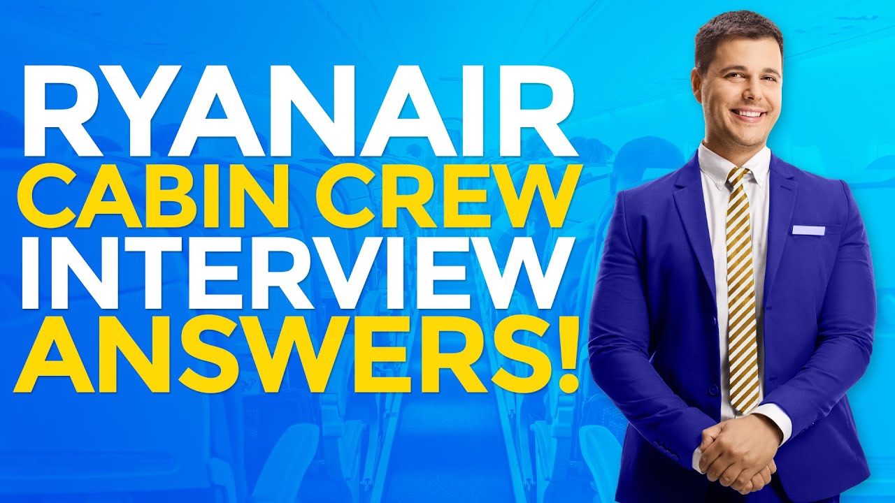 RYANAIR INTERVIEW QUESTIONS AND ANSWERS (How to Pass a Ryanair Job Interview!)