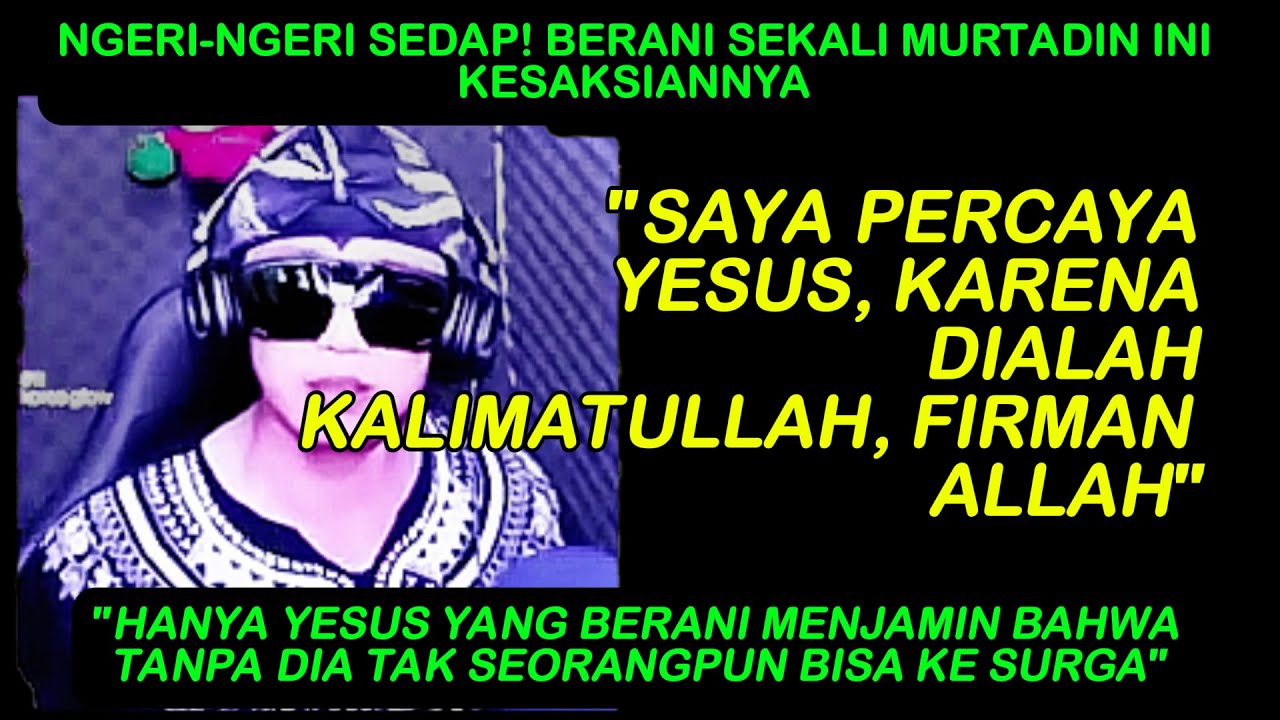 SAYA PERCAYA YESUS KARENA DIALAH KALIMATULLAH