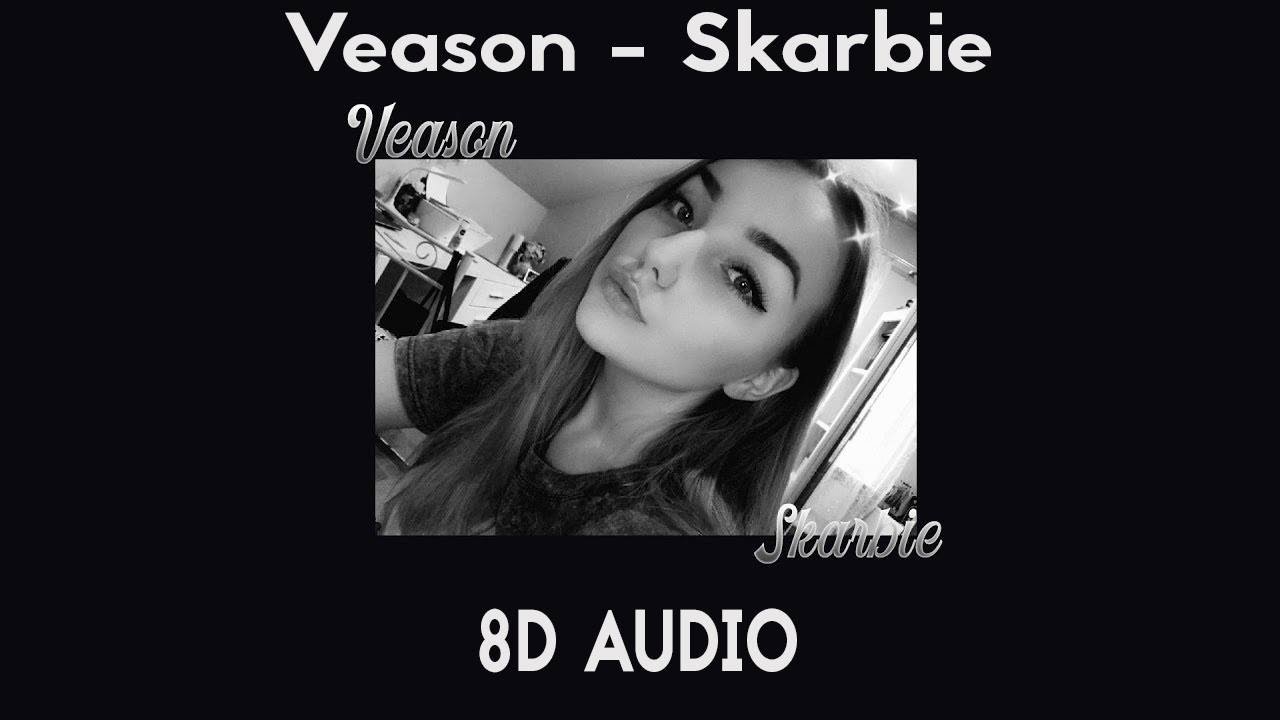 Veason - Skarbie [8D AUDIO]