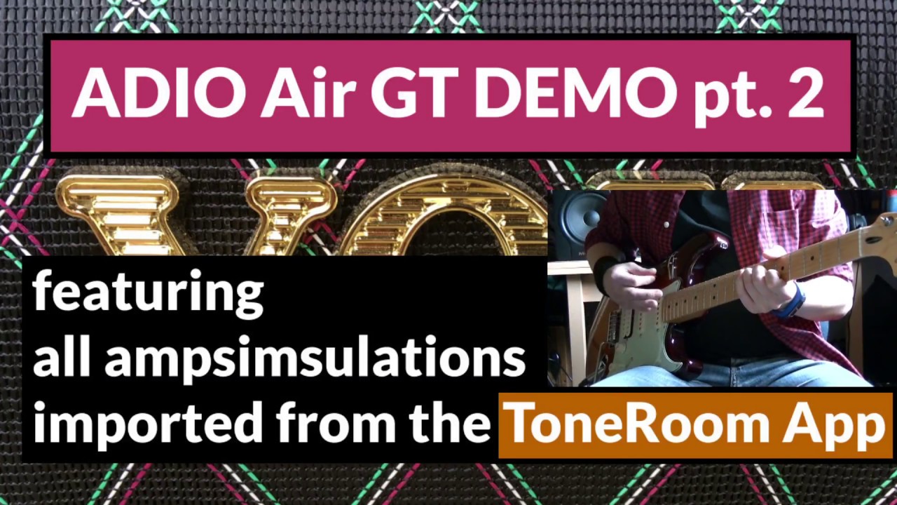 VOX Adio Air GT Demo - featuring all ToneRoom ampsims