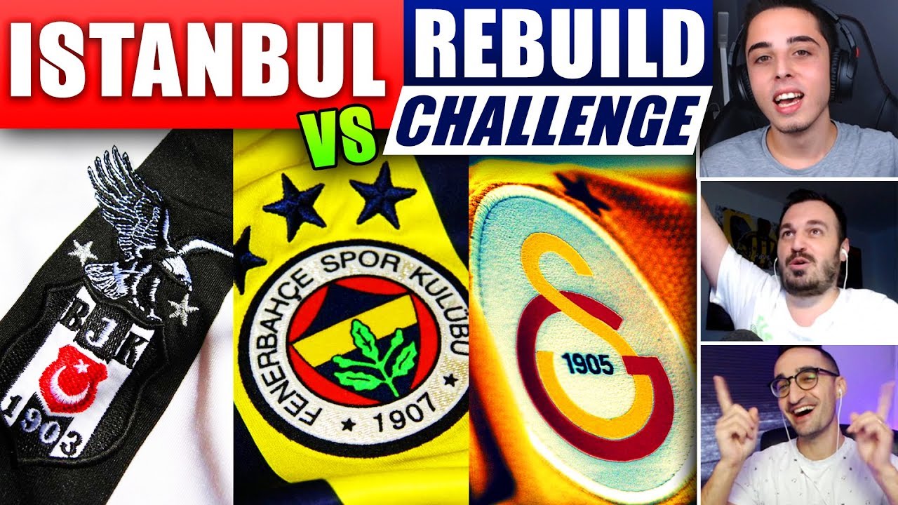 İSTANBUL REBUILD CHALLENGE // FENERBAHÇE vs GALATASARAY vs BEŞİKTAŞ  // FIFA 19 KARİYER
