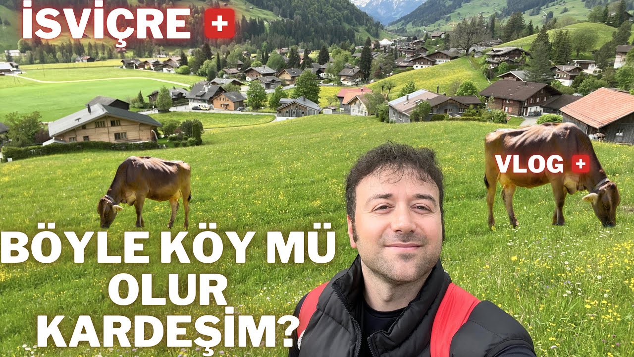 İSVİÇRE KÖYLERİ | GSTAAD 🇨🇭