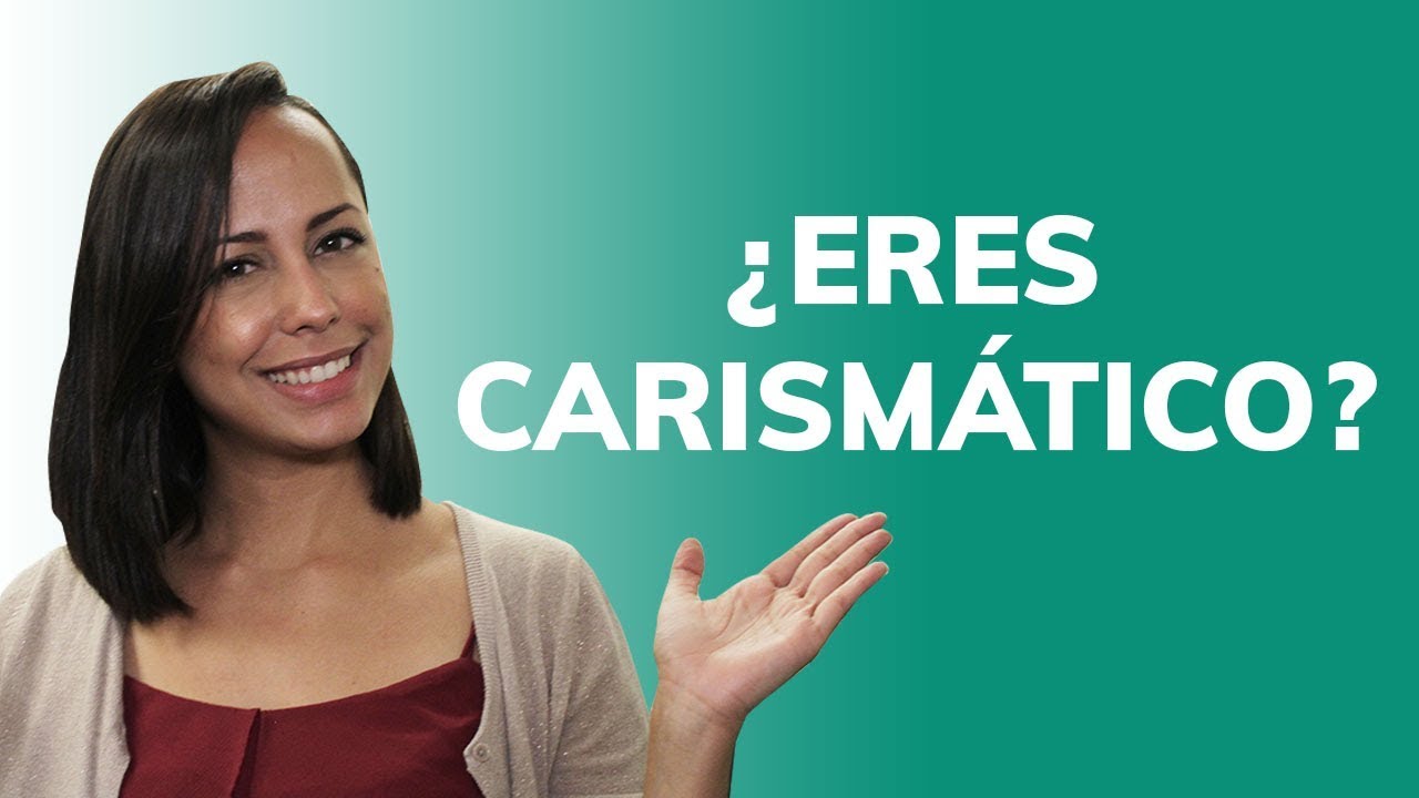 ¿Cómo Tener Carisma? - Cualidades de una Persona Carismática