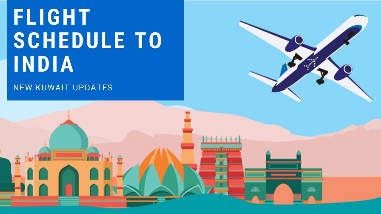 Flight Schedule to India from Kuwait | New Kuwait Updates