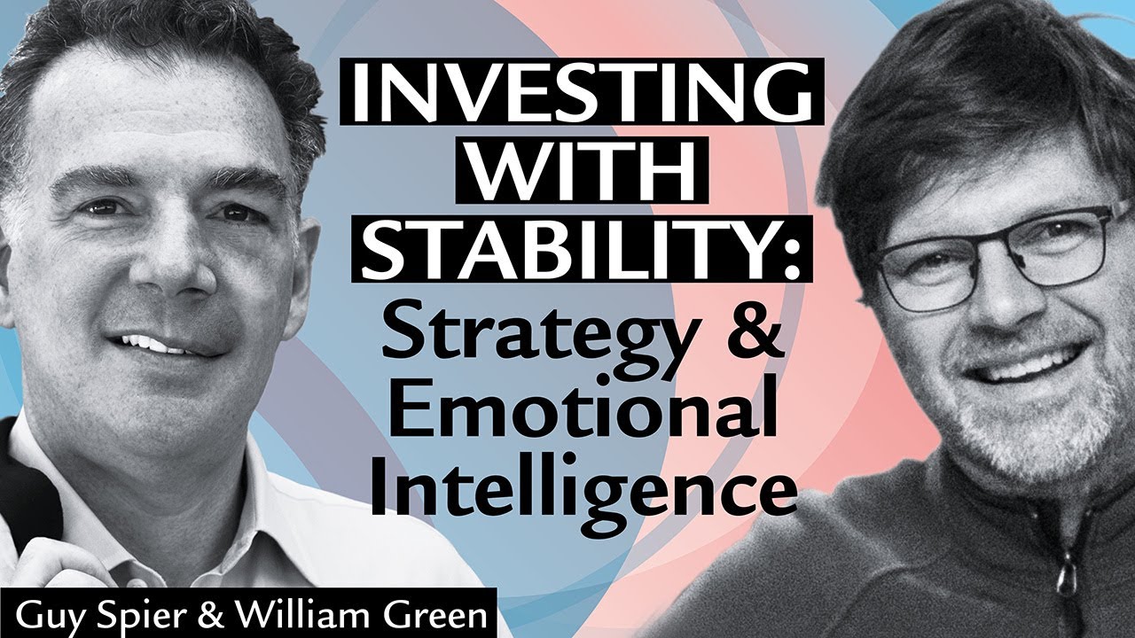 With William Green: Investing with Stability: Strategy & Emotional Intelligence