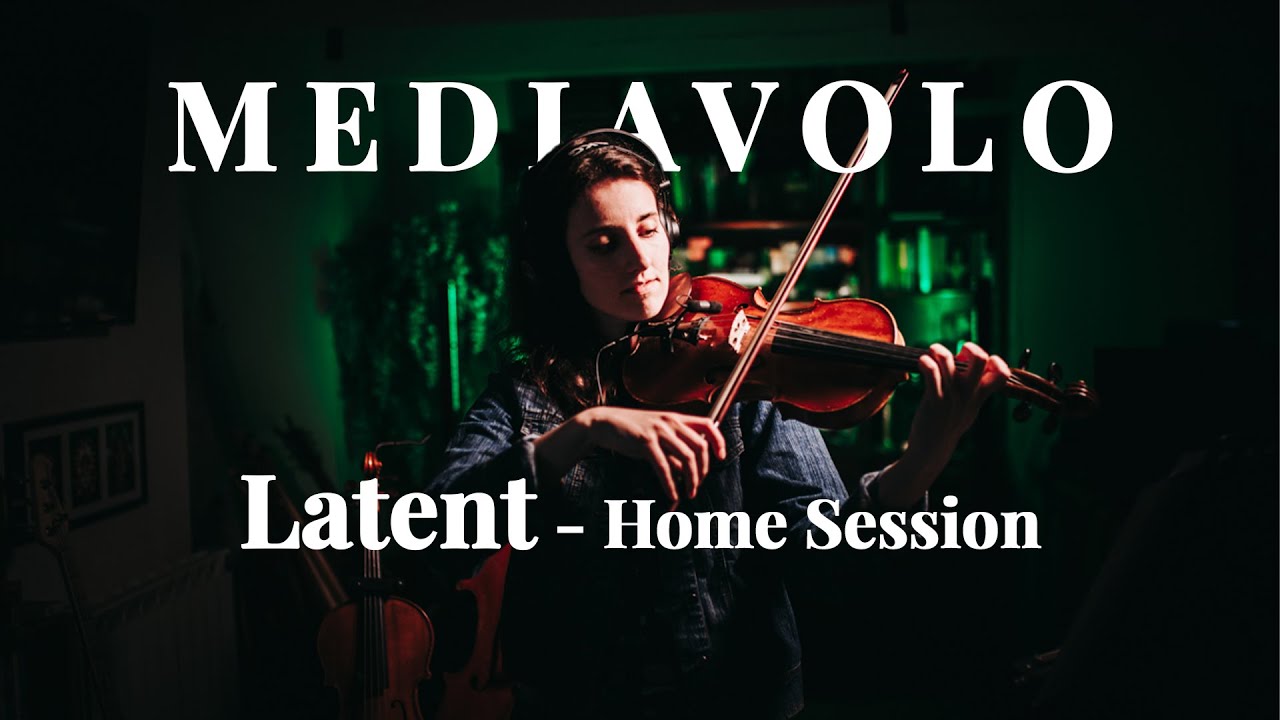 Mediavolo - Latent - Home Session