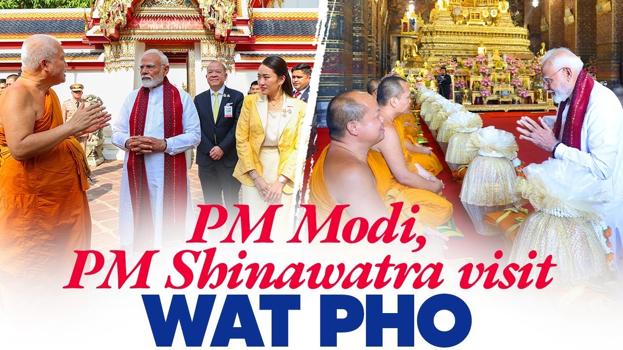 LIVE: PM Modi, PM Shinawatra visit Wat Pho in Bangkok, Thailand
