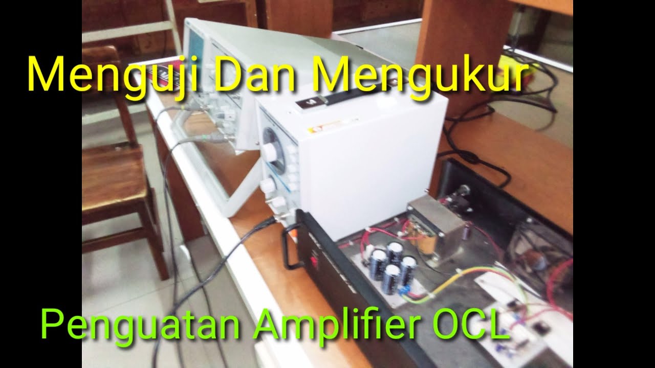 Menguji dan Mengukur Penguatan Amplifier OCL