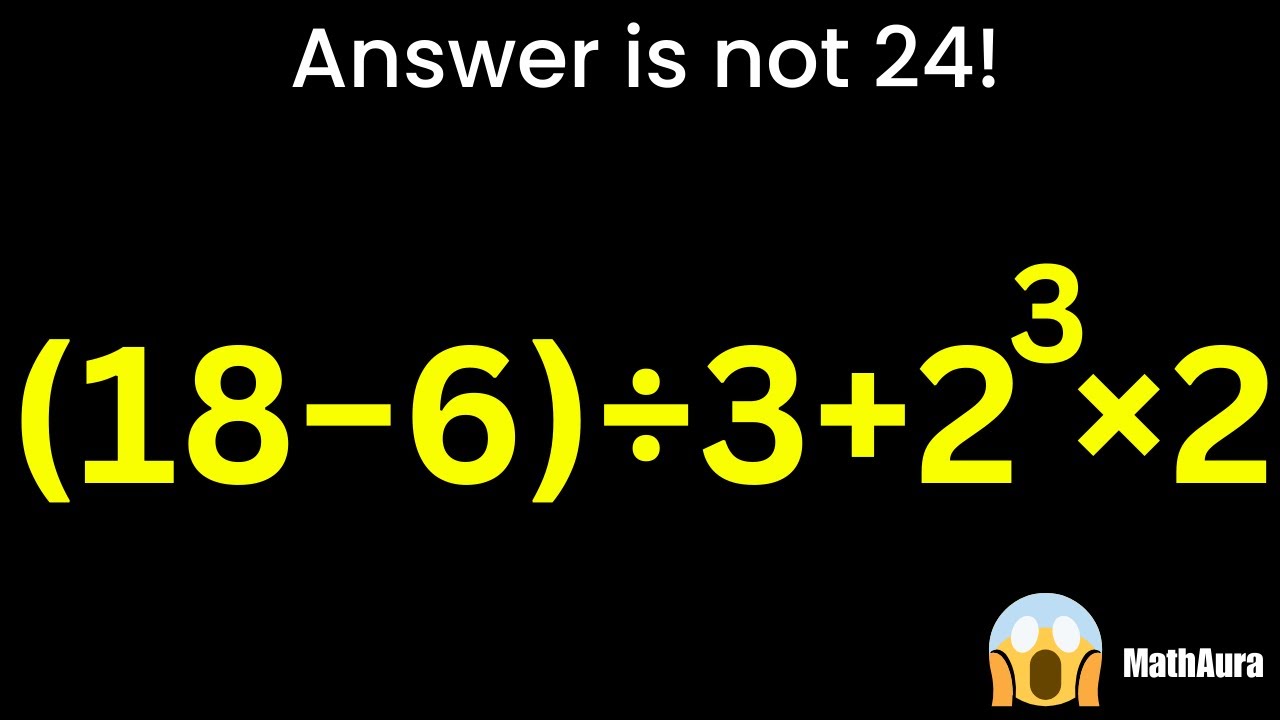 Why 24 Is WRONG ❌ | BODMAS with Powers Explained | (18 − 6) ÷ 3 + 2³ × 2