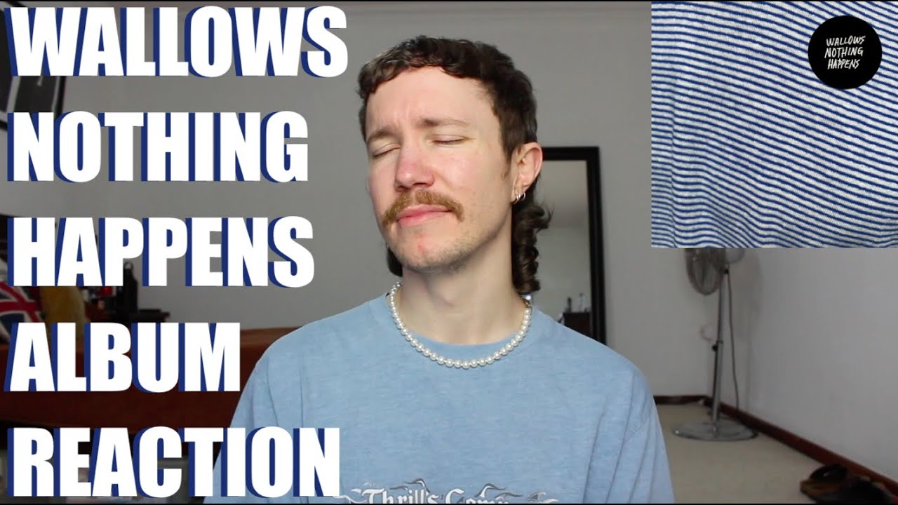 WALLOWS - NOTHING HAPPENS ALBUM REACTION