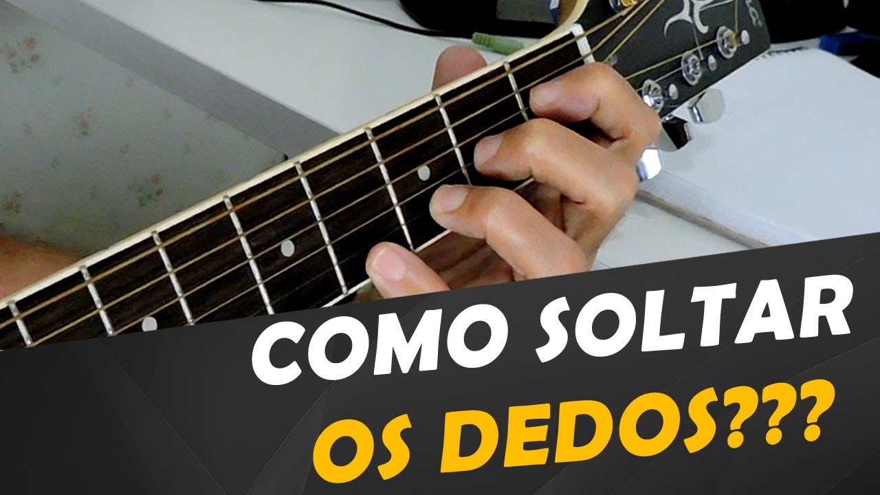 Como Soltar os Dedos e Fazer Acordes com Precisão no Violão?