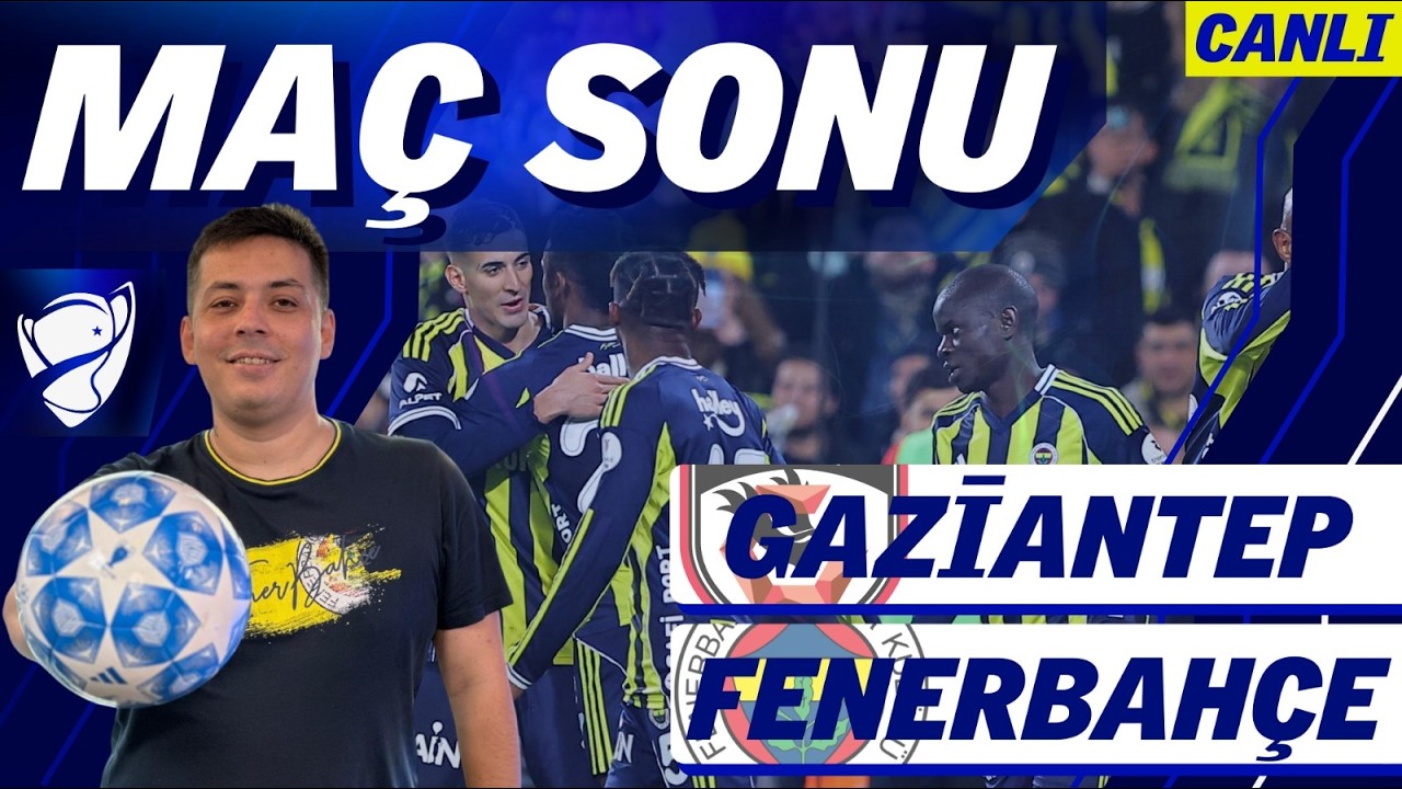 MAÇ SONU | Gaziantep 0-4 Fenerbahçe | Maçı konuşuyoruz | Türkiye Kupası'nda Galatasaray ihtimali!