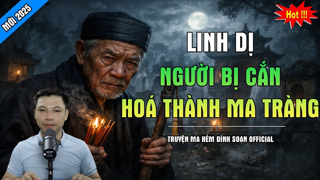 TRUYỆN MA ĐÌNH SOẠN : NGƯỜI BỊ CẮN HOÁ THÀNH MA TRÀNG | CHUYỆN MA MC ĐÌNH SOẠN