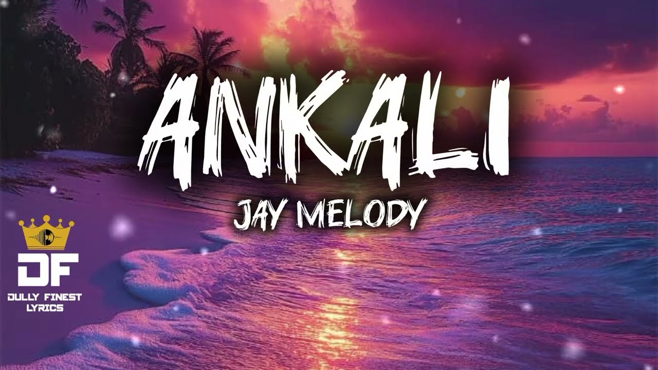 ANKALI-JAYMELODY(lyrics)