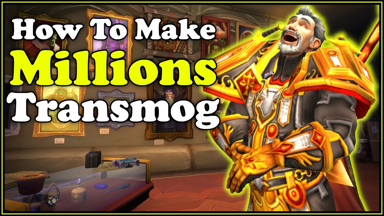 How To Make Millions with Transmog - Full Guide In WoW Gold Making / Farming