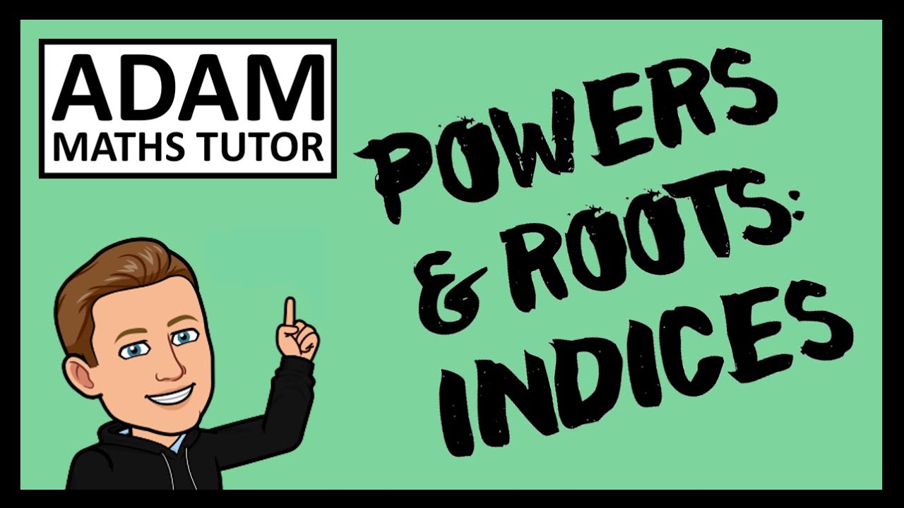 GCSE Powers & Roots: Indices - Adam Maths Tutor