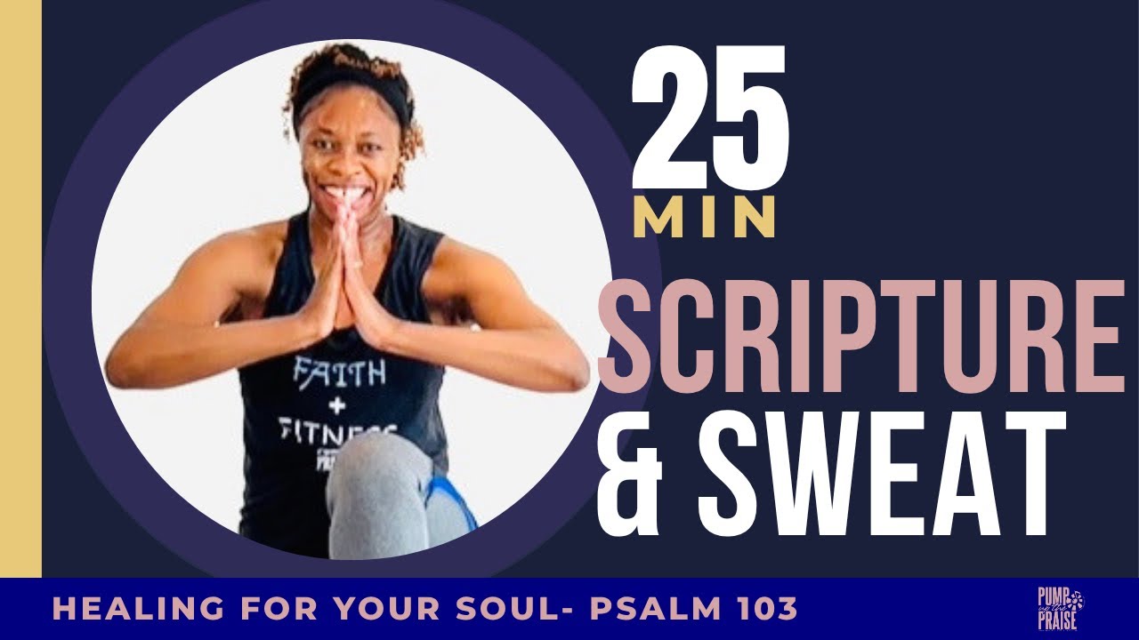 25-Minute Faith & Fitness Workout | Healing &  Renewal with Psalm 103:1-4 | He Restores My Soul