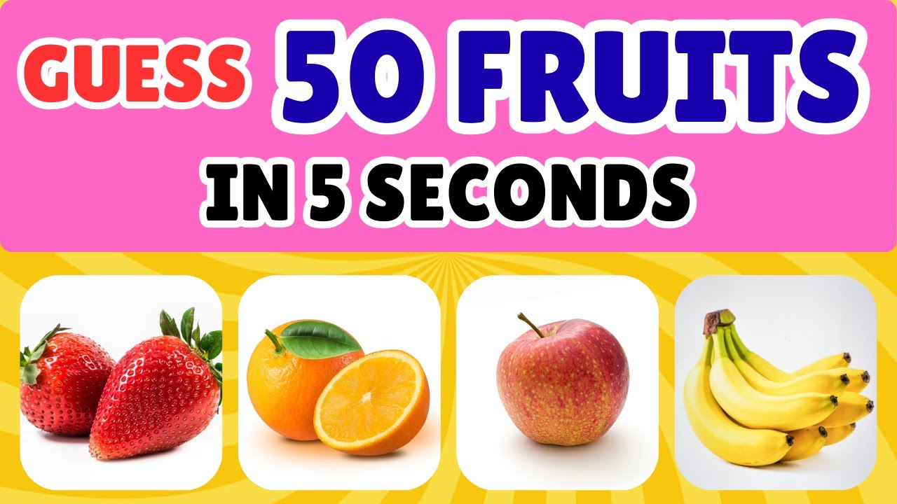 GUESS 50 FRUITS IN 5 SECONDS