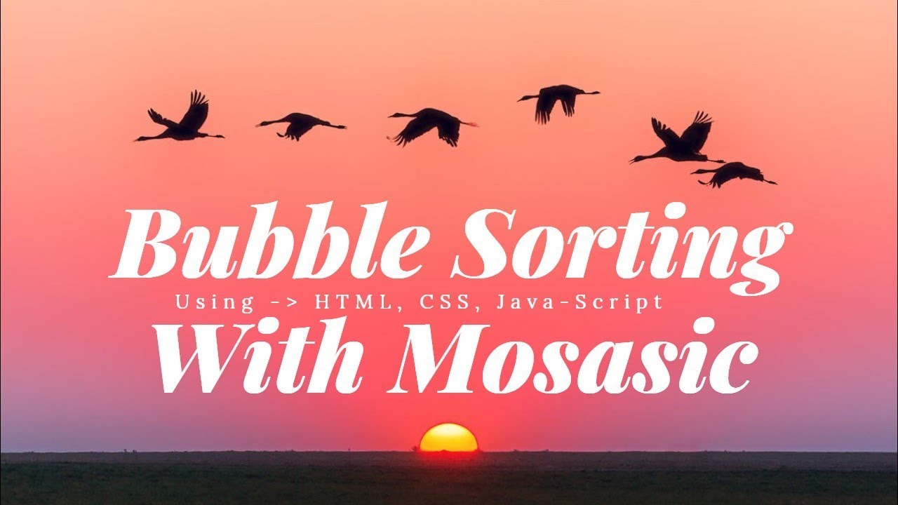 Bubble Sorting With Mosasic Using HTML, CSS, Java-Script in 10 minutes craft