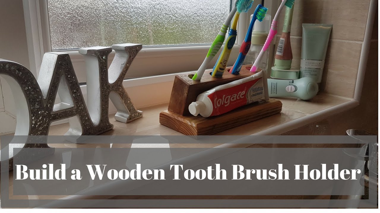 Build a toothbrush holder