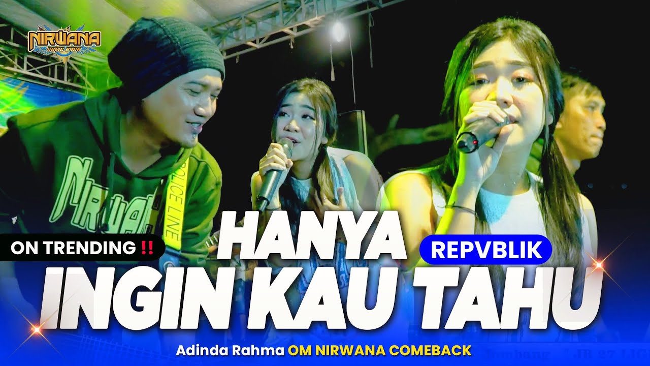 HANYA INGIN KAU TAHU ( Repvblik ) - Adinda Rahma OM NIRWANA COMEBACK Live Megaluh JOMBANG