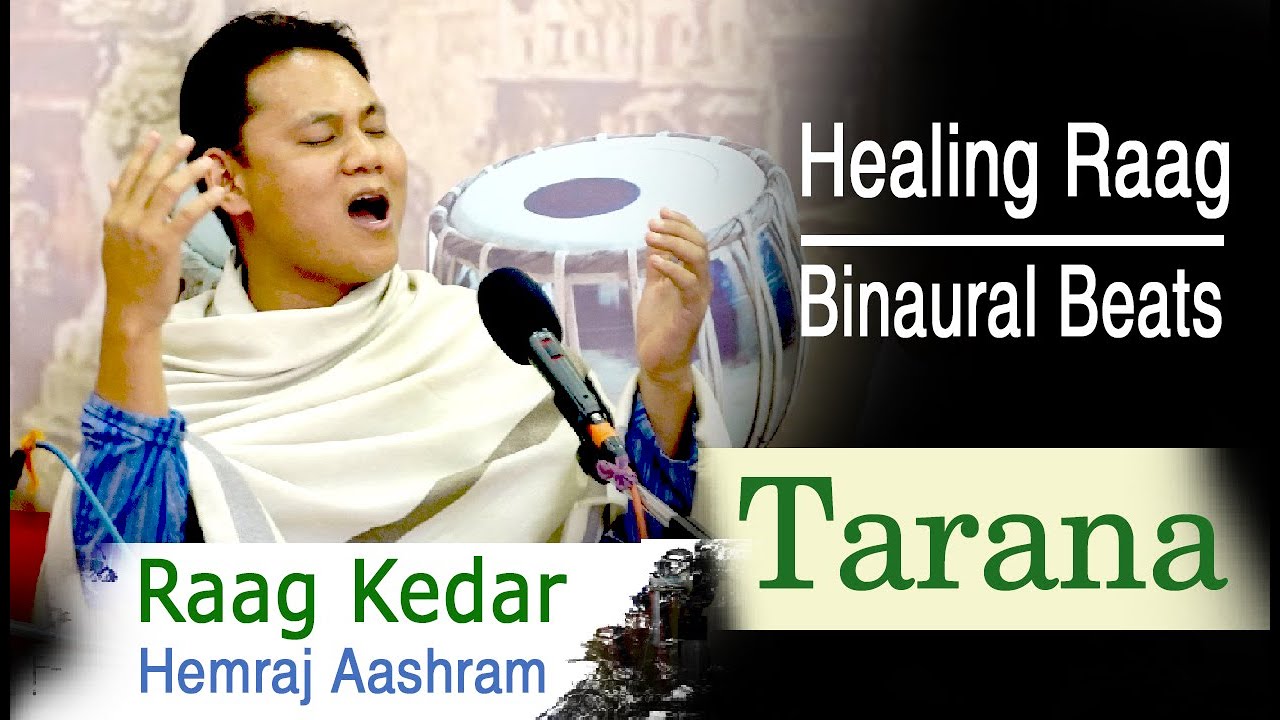 Raag Kedar Tarana / Hemraj Aashram / Healing Raag / Tarana / Binaural Sound / / Relaxing Sound