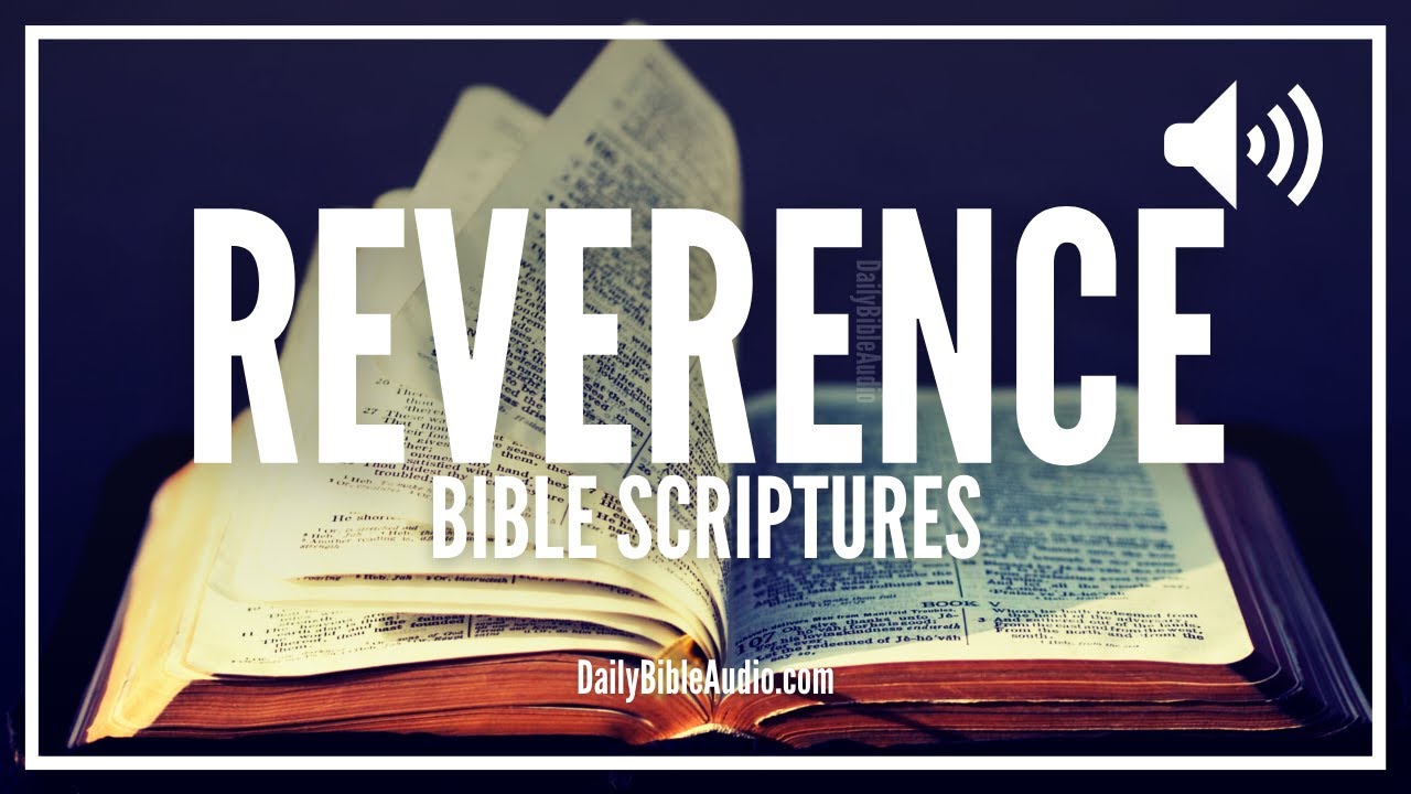 Bible Verses About Reverence | What The Bible Says About The Power Of Respect and Honor Towards God