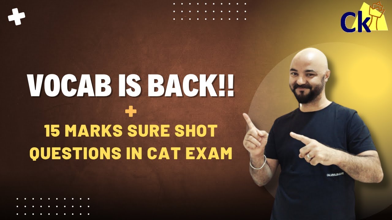 Vocab is back in the CAT Exam! 15 marks sure shot Vocab based questions