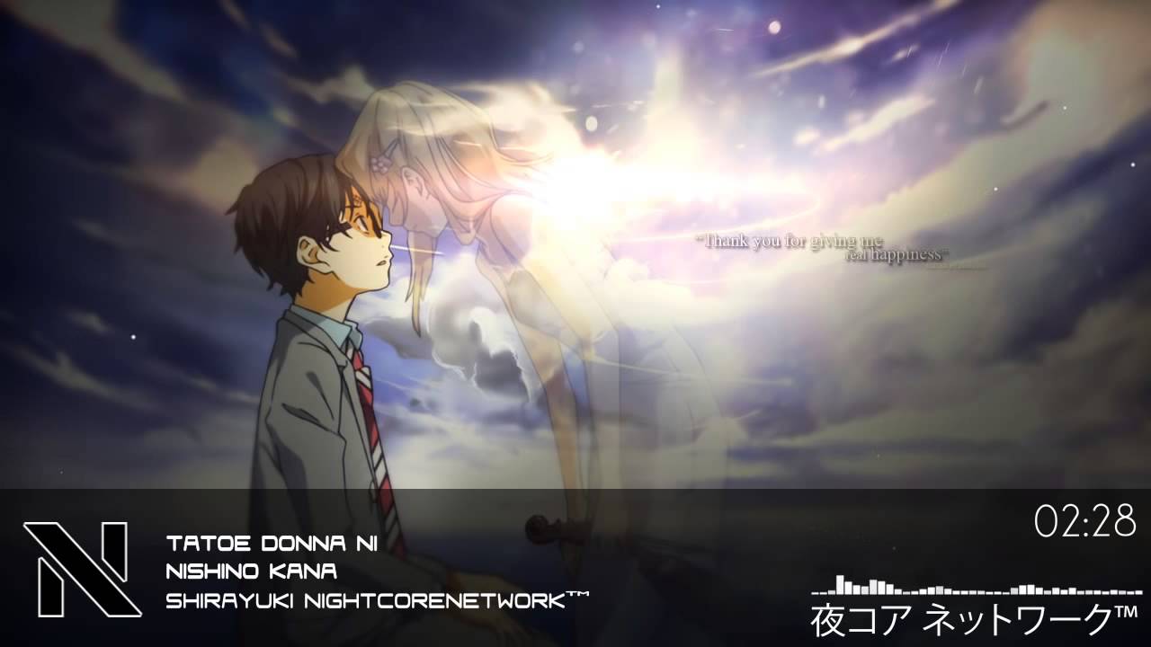 ★Nightcore   Tatoe Donna ni 【Nishino Kana】